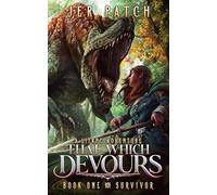 That Which Devours: Survive: A LitRPG Adventure