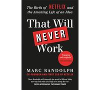 That Will Never Work: The Birth of Netflix and the Amazing Life of an Idea by the first CEO and co-founder Marc Randolph