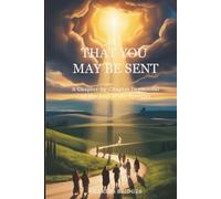 That You May Be Sent: A Chapter-by-Chapter Devotional on the Acts of the Apostles (The "That You May" A Chapter-by-Chapter Journey through God's Word)