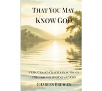 That You May Know God: A Chapter-by-Chapter Devotional Through the Book of Genesis