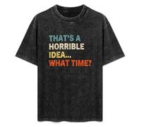 That's A Horrible Idea What Time Vintage Bad Decisions Men T-Shirt Black Unisex Tops Casual tee M