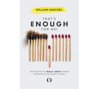 That's Enough for Me!: The Power to Walk Away When Nothing Else Makes Sense