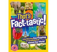 That's Fact-tastic!: Mind-blowing, Eye-popping, Jaw-dropping Stuff About Our World (Bet You Didn't Know)