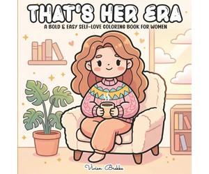 That's Her Era: A Bold & Easy Self-Love Coloring Book for Women: Cozy Girl Daily Activities for Relaxation