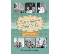 That's How It Used to Be: Memories of the 1940s and 1950s