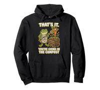 Thats It Your Going in The Compost Funny Garden Frog Sudadera con Capucha