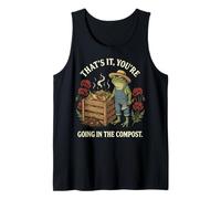 That's It You'Re Going In The Compost Camiseta sin Mangas