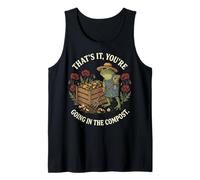 That's It You'Re Going In The Compost Camiseta sin Mangas