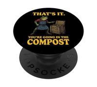That's It You'Re Going In The Compost PopSockets PopGrip Adhesivo
