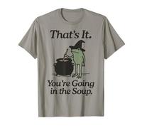 That's It You'Re Going In The Soup Camiseta
