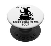 That's It You'Re Going in The Soup Cat Witch Witches Brew PopSockets PopGrip Adhesivo