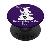 That's It You'Re Going in The Soup Cat Witch Witches Brew PopSockets PopGrip Adhesivo