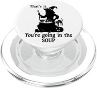 That's It You'Re Going in The Soup Cat Witch Witches Brew PopSockets PopGrip para MagSafe