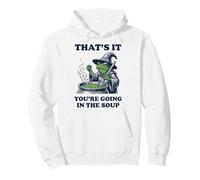 That's It You'Re Going In The Soup Frog Sudadera con Capucha