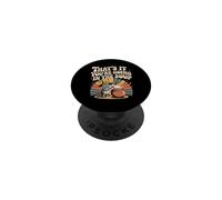 That's It You'Re Going In The Soup - PopSockets PopGrip Adhesivo