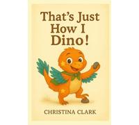 That's Just How I Dino!