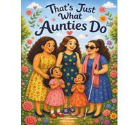 That's Just What Aunties Do!