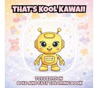That's Kool Kawaii Toys Edition Bold and Easy Coloring Book: 60 Bold Unique Designs, Simple Pages for Relaxation, Creativity & Stress Relief Coloring ... Kawaii Bold and Easy Coloring Book Series)