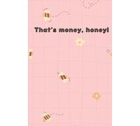 That's Money, Honey!: A Simple Finance Tracker