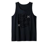 That's My Sister Out There Camiseta sin Mangas