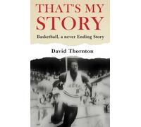 That's My Story: Basketball, a never-Ending Story