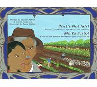 That's Not Fair! / iNo Es Justo!: Emma Tenayuca's Struggle for Justice/La lucha de Emma Tenayuca por la justicia