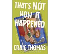 That's Not How It Happened: A Novel