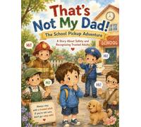 That's Not My Dad! Story for kids: Can You Help Find Dad? A Delightful Picture Book Adventure / A Heartwarming Picture Book About Love, Family, and ... Sweet Story of Family, Recognition, and Love.