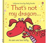 That's not my dragon… – Usborne touchy-feely books – Usborne