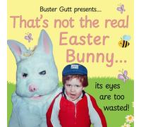That's Not The Real Easter Bunny...: A journey through Epic Easter Bunny Fails (Cancelled Children's Books for Adults)