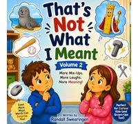 That's Not What I Meant! (Volume 2): Funny Mix-Ups with Words That Sound the Same