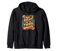 That's Right I'm The Third Wheel Relación de Citas |- Sudadera con Capucha