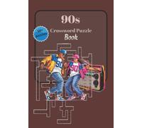 That's So '90s Crossword Puzzles: Party like its 1999! Over 50 Crossword Puzzles of Nostalgia filled Trivia, Trends, Movies and Music from the 1990s that Millennials and Gen X Will love