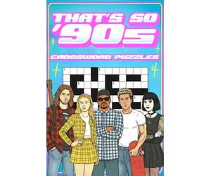 That's So '90s Crossword Puzzles: Party like its 1999! Over 50 Crossword Puzzles of Nostalgia filled Trivia, Trends, Movies and Music from the 1990s that Millennials and Gen X Will love
