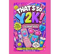 That's So Y2K!: A Totally Nostalgic Coloring Book