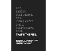 That's The Pits: A journal to track life’s junk as you wait for Jesus to work it for good