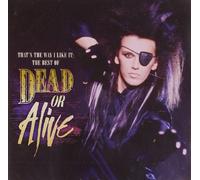 That'S The Way I Like It: The Best Of Dead Or Alive