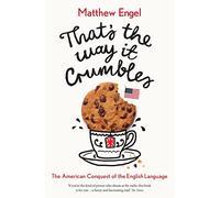 That's The Way It Crumbles: The American Conquest of the English Language