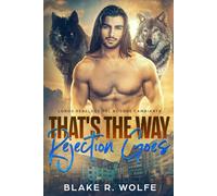 That's the Way Rejection Goes (Versión en español): Romance paranormal de pueblo pequeño con cambiaformas gay (Lobos Rebeldes del Bosque Cambiante)