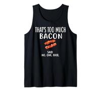 That's Too Much Bacon Said No One Ever Camiseta Foodie Camiseta sin Mangas