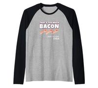 Thats Too Much Bacon Said Noone Ever Funny Foodie Humor Camiseta Manga Raglan