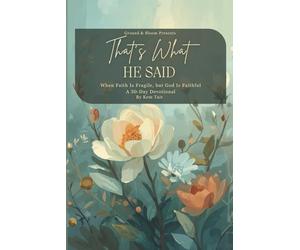 That's What He Said:: When Faith Is Fragile, but God Is Faithful A 30-Day Devotional