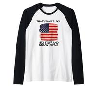 Thats What I Do Fix Stuff and Know Things Mecánico de la Bandera de EE. UU Camiseta Manga Raglan