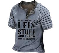 That's What I Do I Fix Stuff and I Know Things Camiseta Henley para Hombre con Letras Divertidas Impresas en 3D Camisetas con Cuello en V y Mangas Cortas