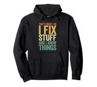 That's What I Do I Fix Stuff and I Know Things Camiseta, Hombre Sudadera con Capucha