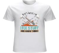 That's What I Do I Fix Stuff and I Know Things Carpenter Mens T Shirt Printed Graphic Top Unisex tee White S