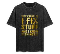 That's What I Do I Fix Stuff and I Know Things Men T-Shirt Black Unisex Tops Casual tee S