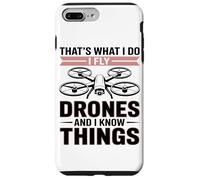 Thats What I Do I Fly Drones and I Know Things Drone Lover Carcasa para iPhone 7 Plus/8 Plus