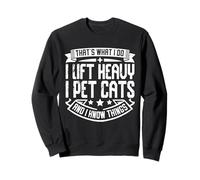 That's What I Do I Lift Heavy I Pet Cats Sudadera