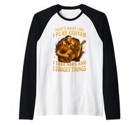 That's What I do I Play Guitar I Take Naps I Forget Things Camiseta Manga Raglan